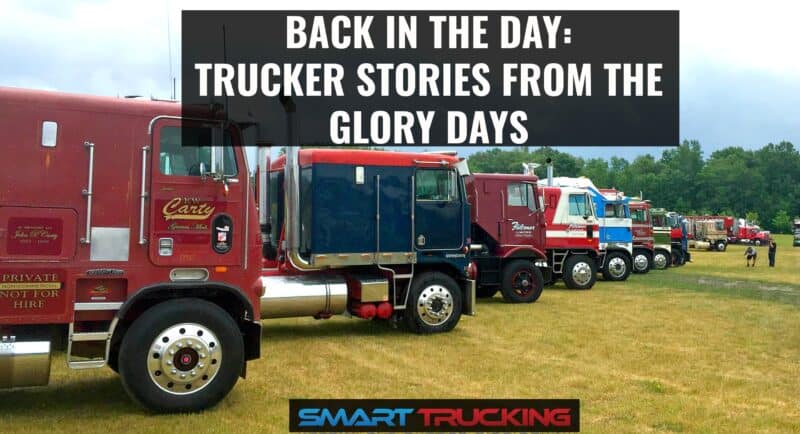 Back in the Day - Trucker Stories