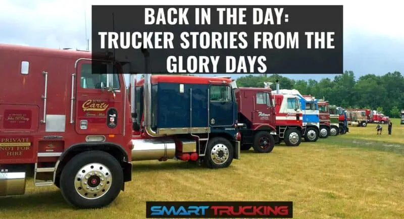 Back in the Day - Trucker Stories 