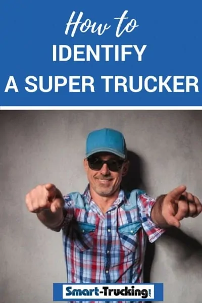 11 Easy Ways to Identify a Super Trucker