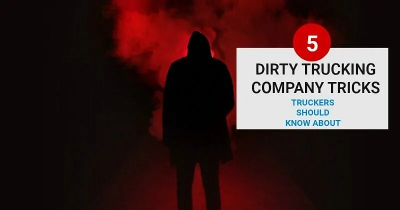 5 DIRTY TRUCKING COMPANY TRICKS TRUCKERS SHOULD KNOW ABOUT