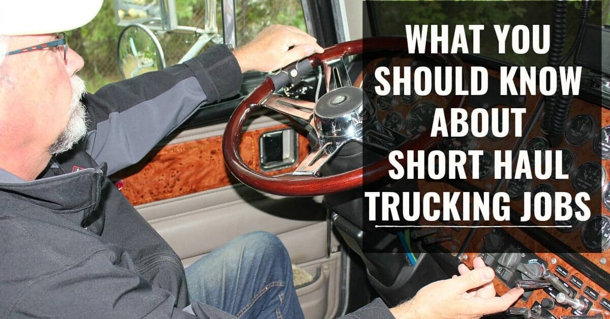 What You Need to Know About Short Haul Trucking Jobs