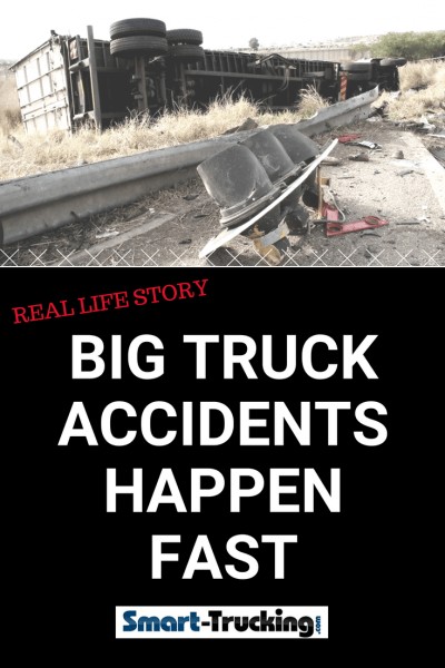 BIG TRUCK ACCIDENTS HAPPEN FAST REAL LIFE STORY