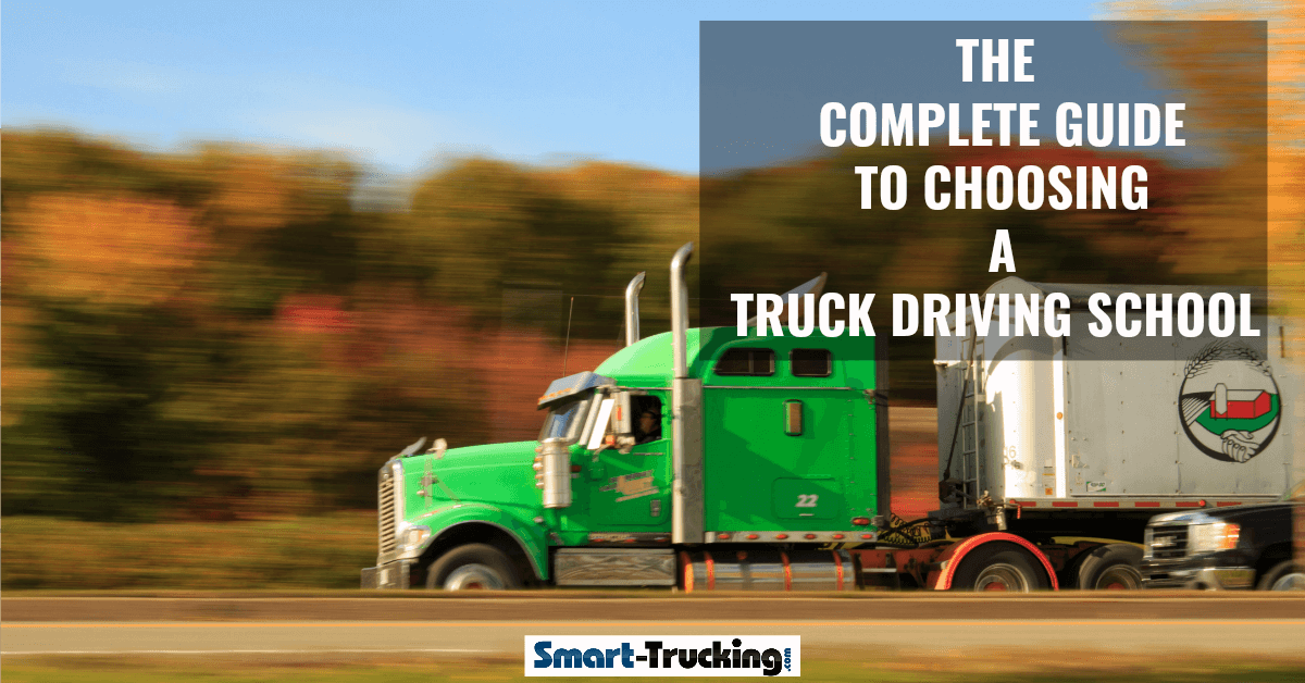 The Complete Guide to Choosing a Truck Driving School