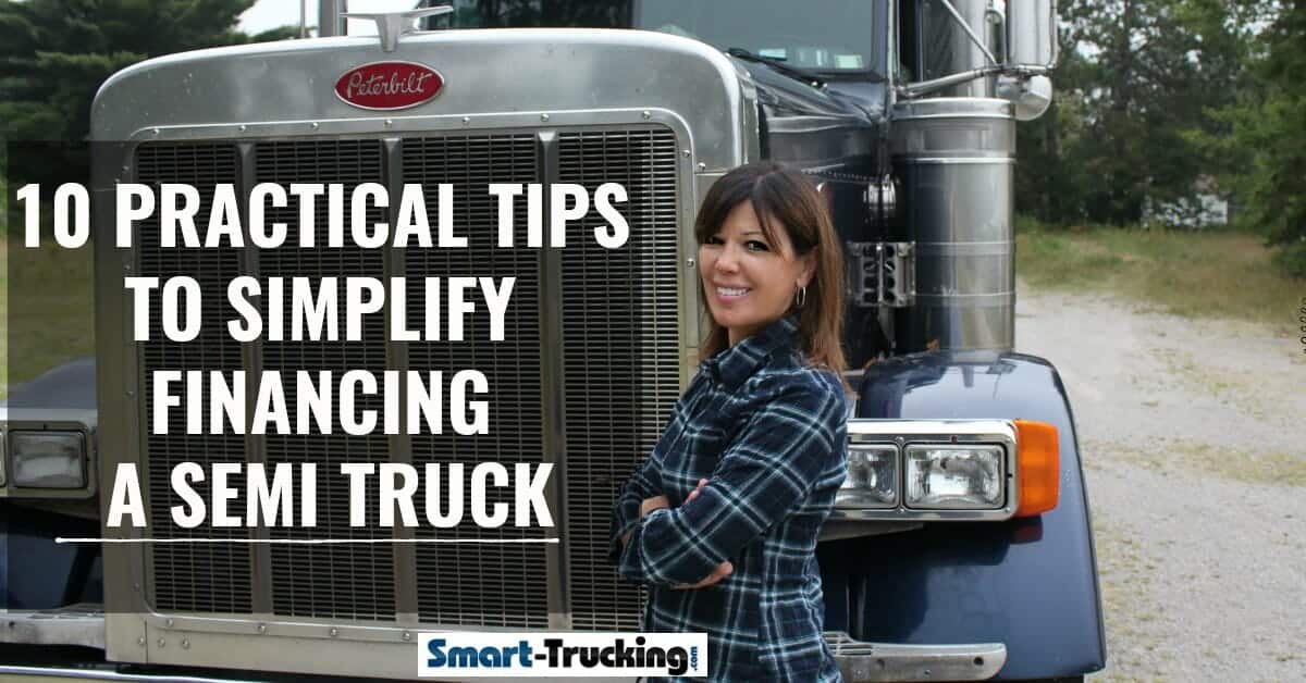 10 Practical Tips To Simplify the Process of Financing a Semi Truck