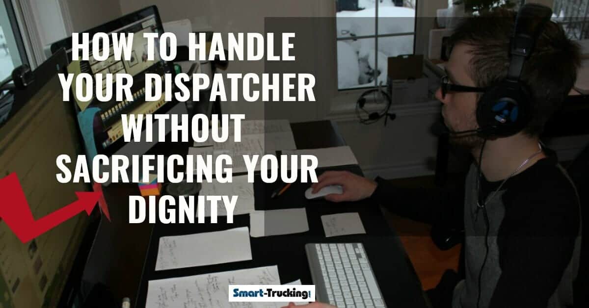 How to Get Along With Your Dispatcher Without Sacrificing Your Dignity