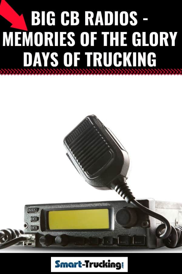 Big CB Radios - Memories From the Glory Days of Trucking