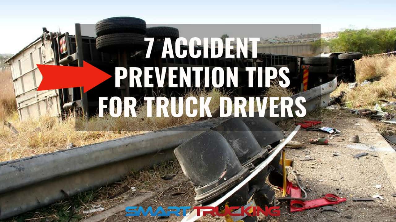https://www.smart-trucking.com/wp-content/uploads/2021/02/7-ACCIDENT-PREVENTION-TIPS-FOR-TRUCK-DRIVERS-.jpg