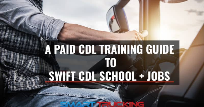 Swift Transportation Training School + Jobs | A Paid CDL Training ...